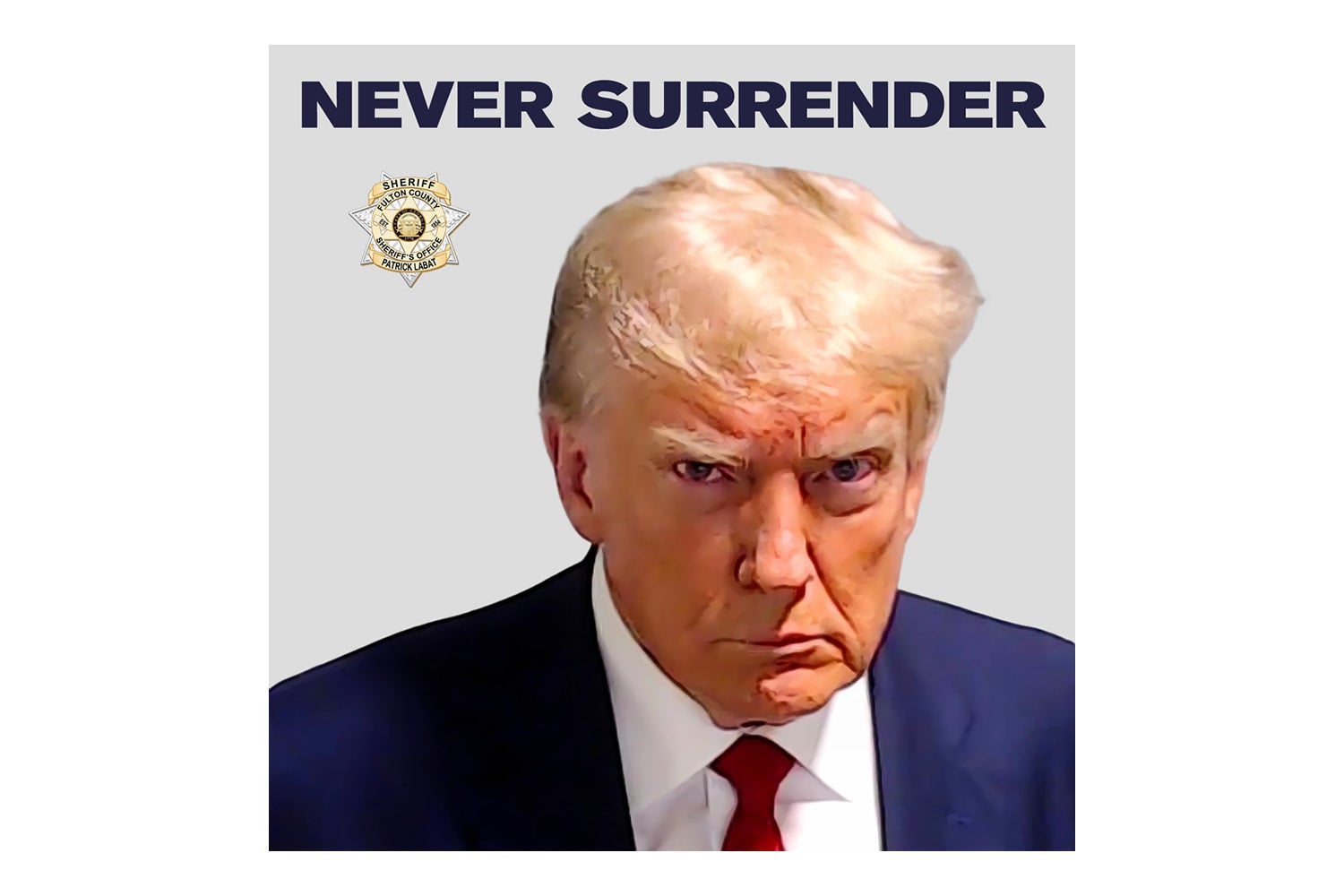 Official Trump Never Surrender Mugshot Flag | Trump Swag